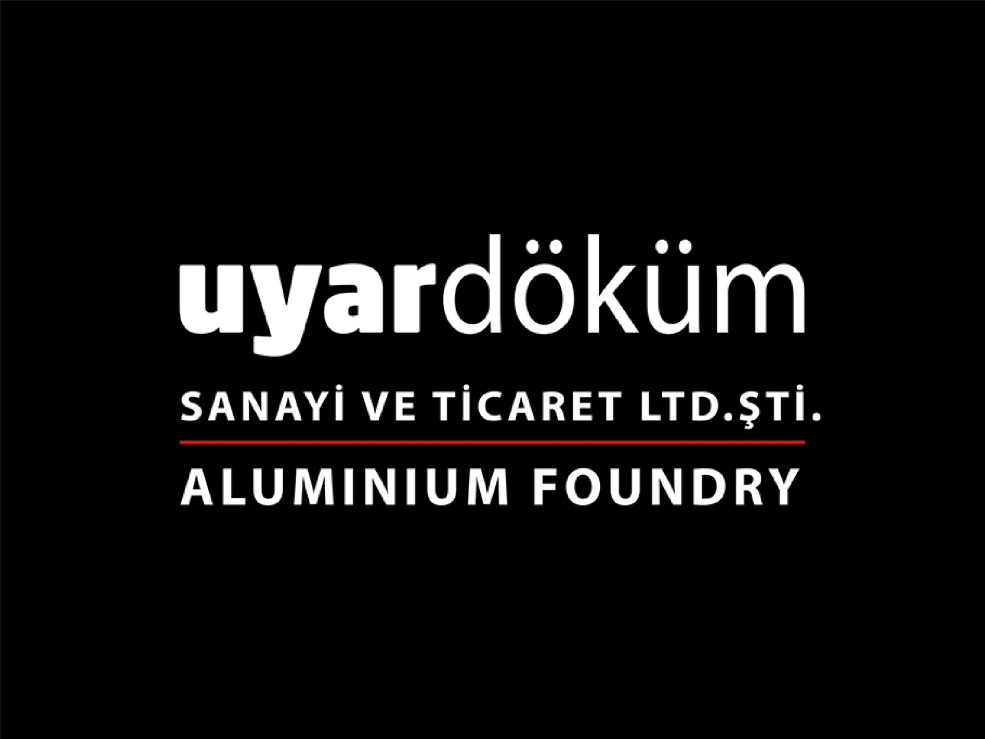 UYAR DÖKÜM SANAYİ VE TİCARET LİMİTED ŞİRKETİ